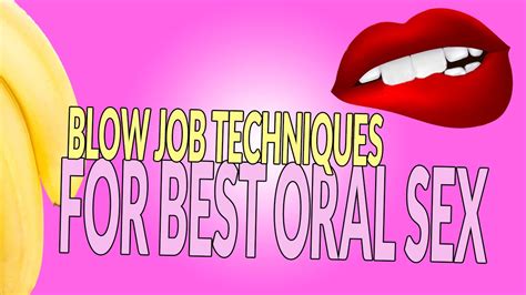 oral sexual videos|Blow Job Technique: How to Give a Great Blow Job .